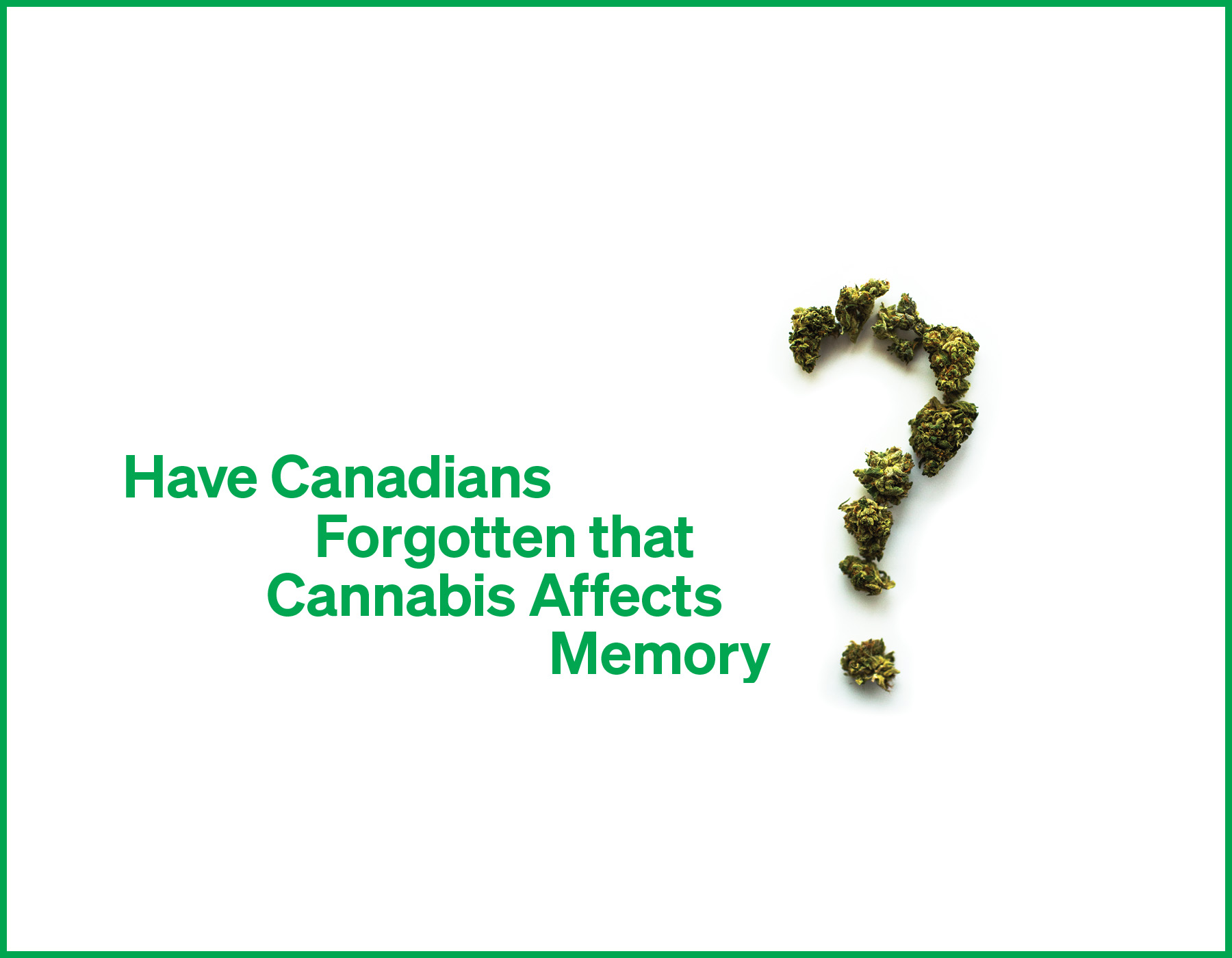Have Canadians Forgotten that Cannabis Affects Memory?